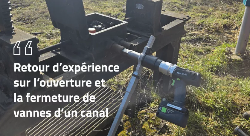 Retour d'expérience sur l'ouverture et la fermeture de vannes d'un canal