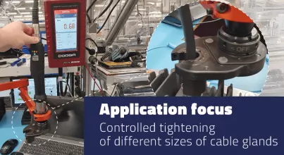 Application focus: controlled tightening of different sizes of cable glands